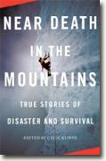 *Near Death in the Mountains: True Stories of Disaster and Survival (Vintage Departures Original)* by Cecil Kuhne