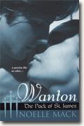 Buy *Wanton (The Pack of St. James)* by Noelle Mack online