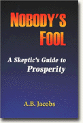 Buy *Nobody's Fool: A Skeptic's Guide to Prosperity* online