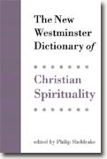 Buy *The New Westminster Dictionary of Christian Spirituality* online