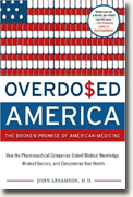 Buy *Overdosed America: The Broken Promise of American Medicine* online