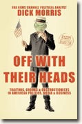Buy *Off with Their Heads: Traitors, Crooks, and Obstructionists in American Politics, Media, and Business* online