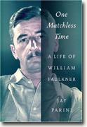 Buy *One Matchless Time: A Life of William Faulkner* online