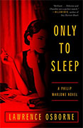 *Only to Sleep: A Philip Marlowe Novel* by Lawrence Osborne