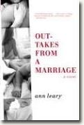 *Outtakes from a Marriage* by Ann Leary