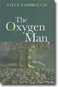 Buy *The Oxygen Man* by Steve Yarbrough online