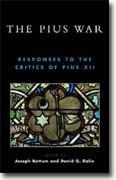 Buy *The Pius War: Responses to the Critics of Pius XII* online
