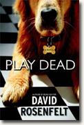 *Play Dead* by David Rosenfelt