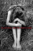 Buy *Playing with Matches* by Carolyn Wallonline