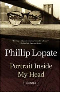 *Portrait Inside My Head: Essays* by Phillip Lopate