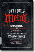 Buy *Precious Metal: Decibel Presents the Stories Behind 25 Extreme Metal Masterpieces* by Albert Mudrian online