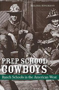 Buy *Prep School Cowboys: Ranch Schools in the American West* by Melissa Bingmanno nline