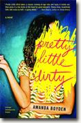 Amanda Boyden's debut novel, PRETTY LITTLE DIRTY
