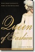 Buy *Queen of Fashion: What Marie Antoinette Wore to the Revolution* by Caroline Weber online