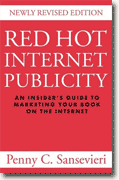 *Red Hot Internet Publicity: An Insider's Guide to Promoting Your Book on the Internet* by Penny C. Sansevieri