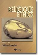 Buy *The Blackwell Companion to Religious Ethics* online
