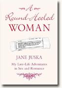 Buy *A Round-Heeled Woman: My Late-Life Adventures in Sex and Romance* online