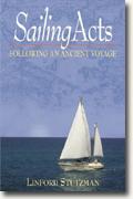 Buy *Sailing Acts: Following an Ancient Voyage* by Linford Stutzman online