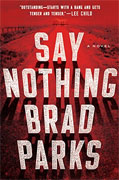 *Say Nothing* by Brad Parks