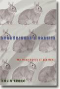 Buy *Schrodinger's Rabbits: Entering The Many Worlds Of Quantum* online