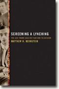 Buy *Screening a Lynching: The Leo Frank Case on Film and Television* by Matthew H. Bernstein online