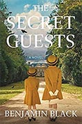 *The Secret Guests* by Benjamin Black