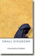 Buy *Small Kingdoms* by Anastasia Hobbet online
