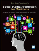 Buy *Social Media Promotion For Musicians: The Manual For Marketing Yourself, Your Band, And Your Music Online* by Bobby Owsinskio nline