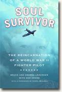 Buy *Soul Survivor: The Reincarnation of a World War II Fighter Pilot* by Andrea and Bruce Leininger with Ken Gross online