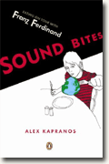Buy *Sound Bites: Eating on Tour with Franz Ferdinand* by Alex Kapranos online