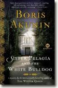 *Sister Pelagia & the White Bulldog* by Boris Akunin