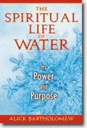 *The Spiritual Life of Water: Its Power and Purpose* by Alick Bartholomew