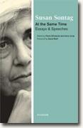 *At the Same Time: Essays and Speeches* by Susan Sontag