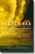 Sudden Sea: The Great Hurricane of 1938* online