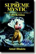 Buy *The Supreme Mystic: A Biographical Novel of the Early Years of Lord Krishna* online