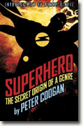 Buy *Superhero: The Secret Origin of a Genre* online
