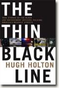 *The Thin Black Line: True Stories by Black Law Enforcement Officers Policing America's Meanest Streets* by Hugh Holton