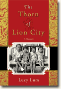 *The Thorn of Lion City: A Memoir* by Lucy Lum