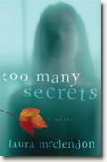 Buy *Too Many Secrets* by Laura McClendon online