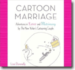 Buy *Cartoon Marriage: Adventures in Love and Matrimony by The New Yorker's Cartooning Couple* by Liza Donnelly and Michael Maslin online