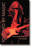 *Touched by Magic: The Tommy Bolin Story* by Greg Prato