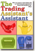 Buy *The Trading Assistant's Assistant: How to Start a Part-time Job or Full-time Consignment Drop-off Business on eBay* by Hillary DePiano online