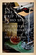 Buy *The Trip to Echo Spring: On Writers and Drinking* by Olivia Laingo nline