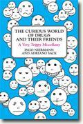 *The Curious World of Drugs and Their Friends: A Very Trippy Miscellany* by Adriano Sack and Ingo Niermann