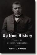 Buy *Up from History: The Life of Booker T. Washington* by Robert J. Norrell online