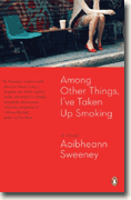 Buy *Among Other Things, I've Taken Up Smoking* by Aoibheann Sweeney online