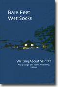 Buy *Bare Feet Wet Socks: Writing About Winter* by Ann Zwinger and James Halfpenny online