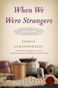 *When We Were Strangers* by Pamela Schoenwaldt