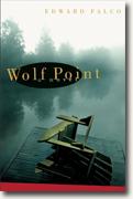 Edward Falco' *Wolf Point*