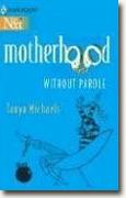 Buy *Motherhood without Parole* by Tanya Michaels online